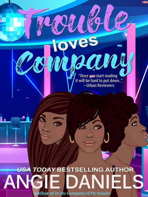 Title details for Trouble Loves Company by Angie Daniels - Wait list